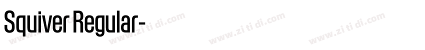 Squiver Regular字体转换 Squiver Regular字体转换